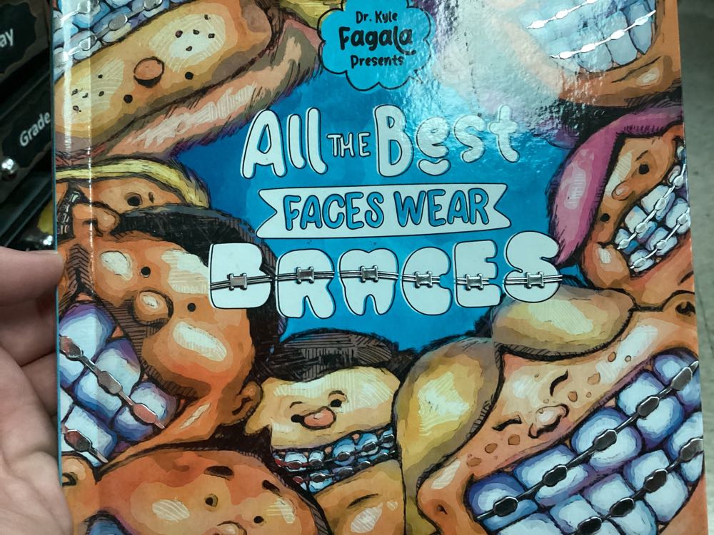 All the Best Faces Wear Braces - Dr. Kyle Fagala book collectible [Barcode 9798985896008] - Main Image 1