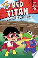 Red Titan and the Never-Ending Maze