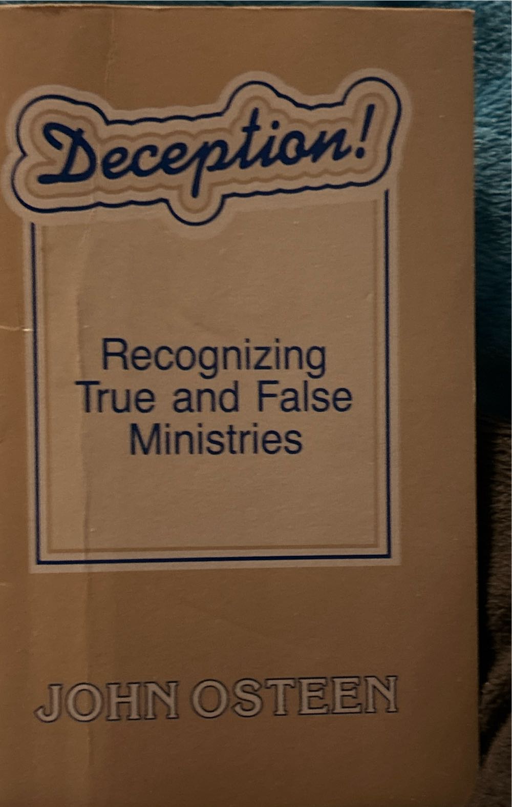Deception! Recognizing True and False Ministries