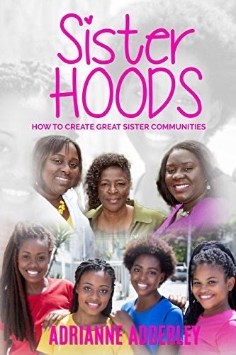 Sister Hoods: How To Create Great Sister Communities