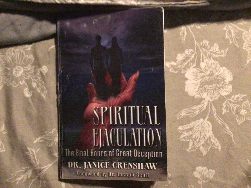 Spiritual Ejaculation The Final Hours Of Great Deception