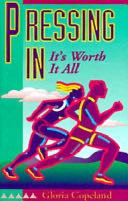 Pressing In--It’s Worth It All