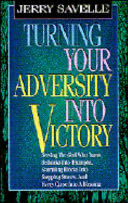 Turning Your Adversity Into Victory