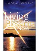 Living in Heaven’s Blessings Now
