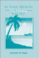 Is Your Miracle Passing You By?