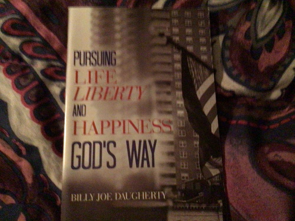 Pursuing Life Liberty And Happiness God’s Way