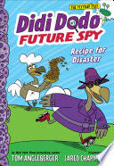 Didi Dodo, Future Spy: Recipe for Disaster