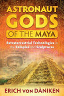 Astronaut Gods of the Maya