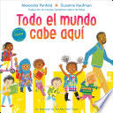 Todo el mundo cabe aquí (An All Are Welcome Book)