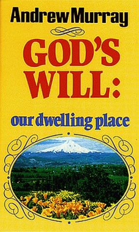God’s Will Our Dwelling Place