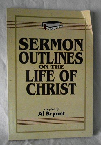 Sermon Outlines On The Life Of Christ