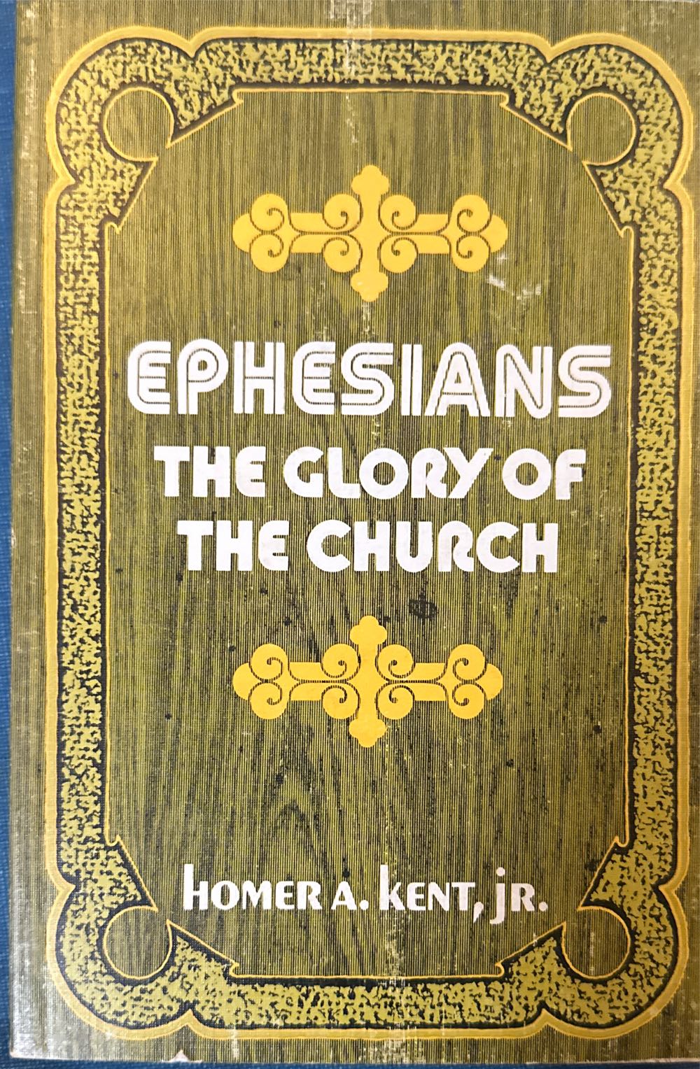 Ephesians: The Glory Of The Church Everyman’s Bible Commentary