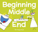 Beginning, Middle, and End