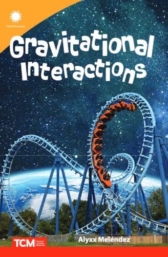 Gravitational Interactions Smithsonian: Informational Text