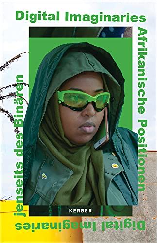 Digital Imaginaries: Africas In Production