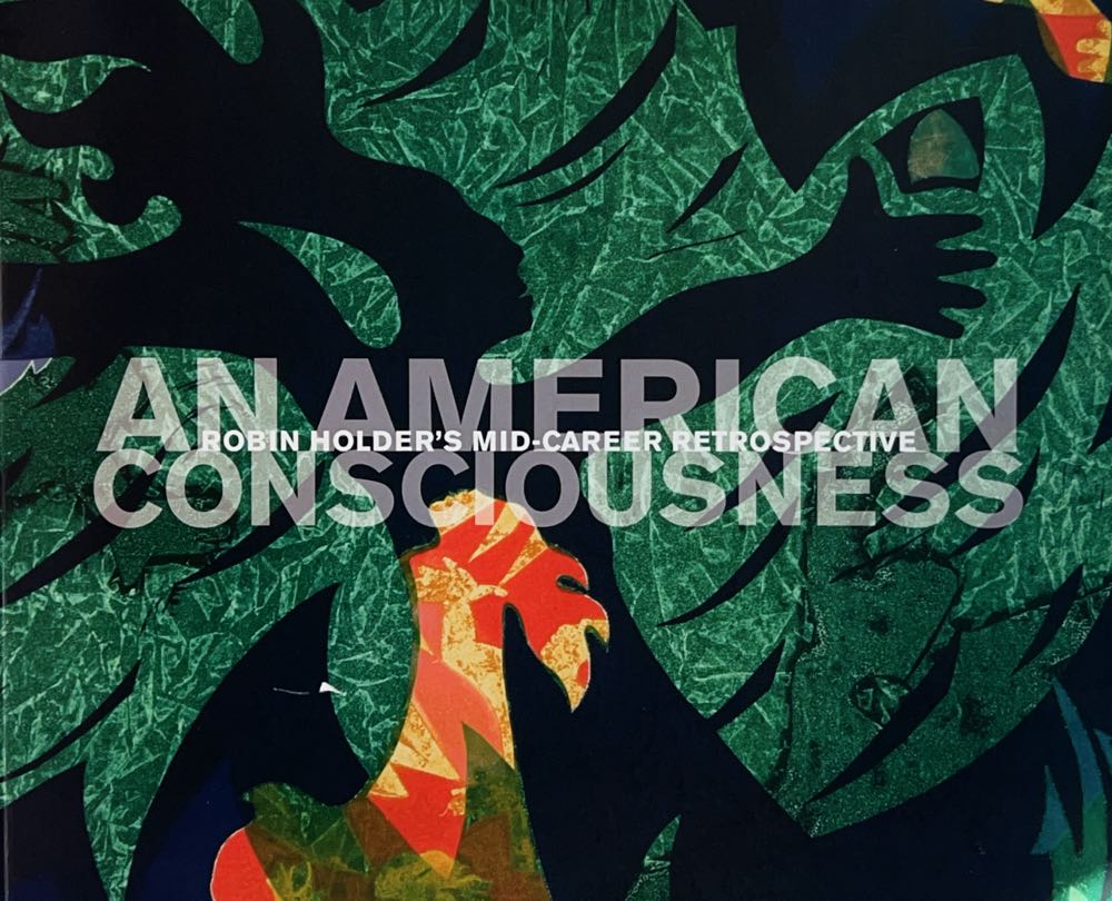 An American Conciousness: Robin Holder’s Mid Career Retrospective 