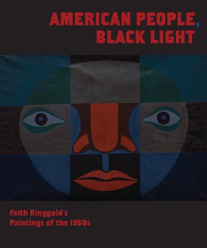 American People Black Light: Faith Ringgold’s Paintings Of The 1960s