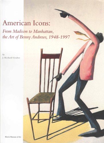 American Icons: From Madison To Manhattan The Art Of Benny Andrews 1997