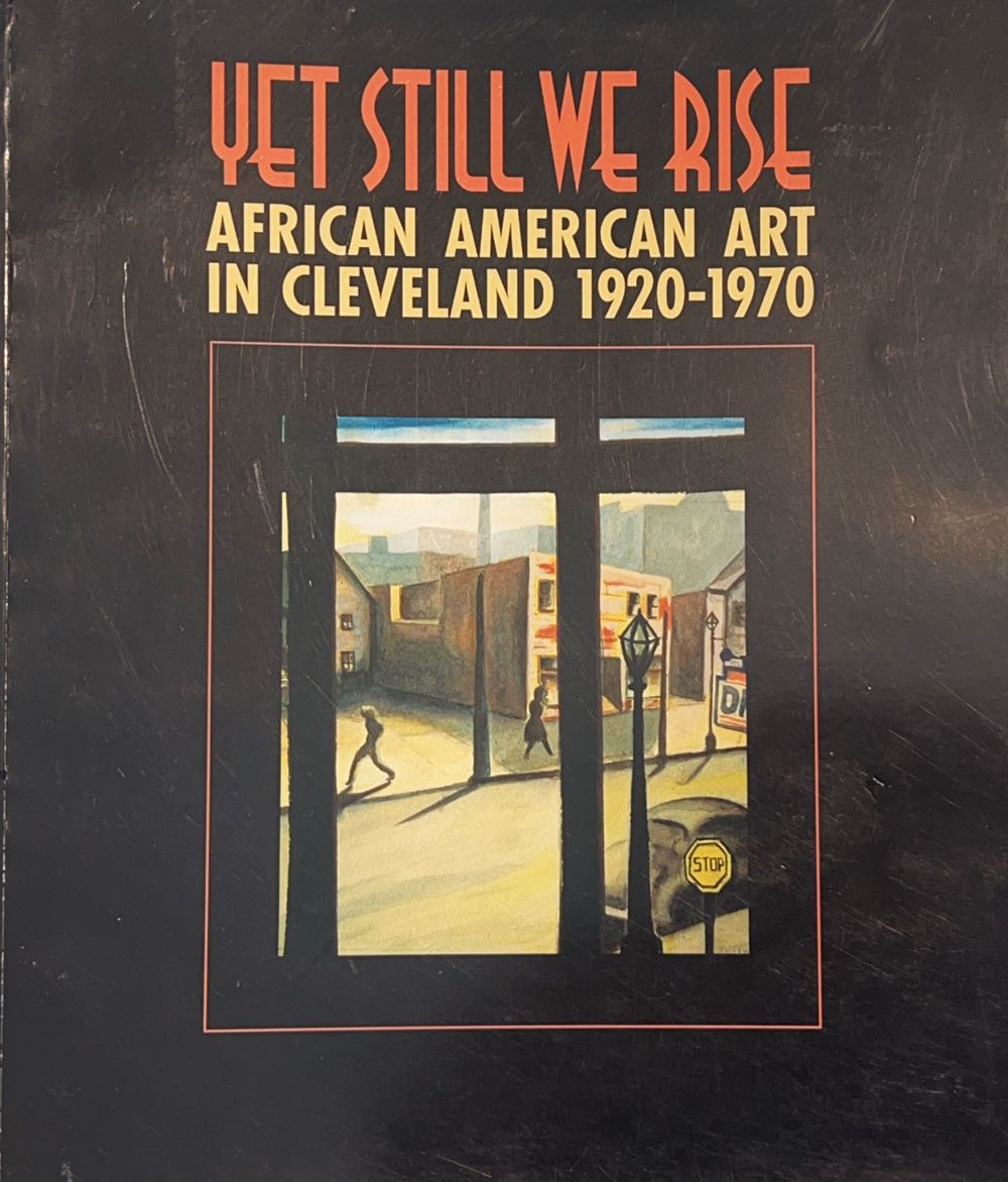 Yet Still We Rise: African American Art In Cleveland 1970