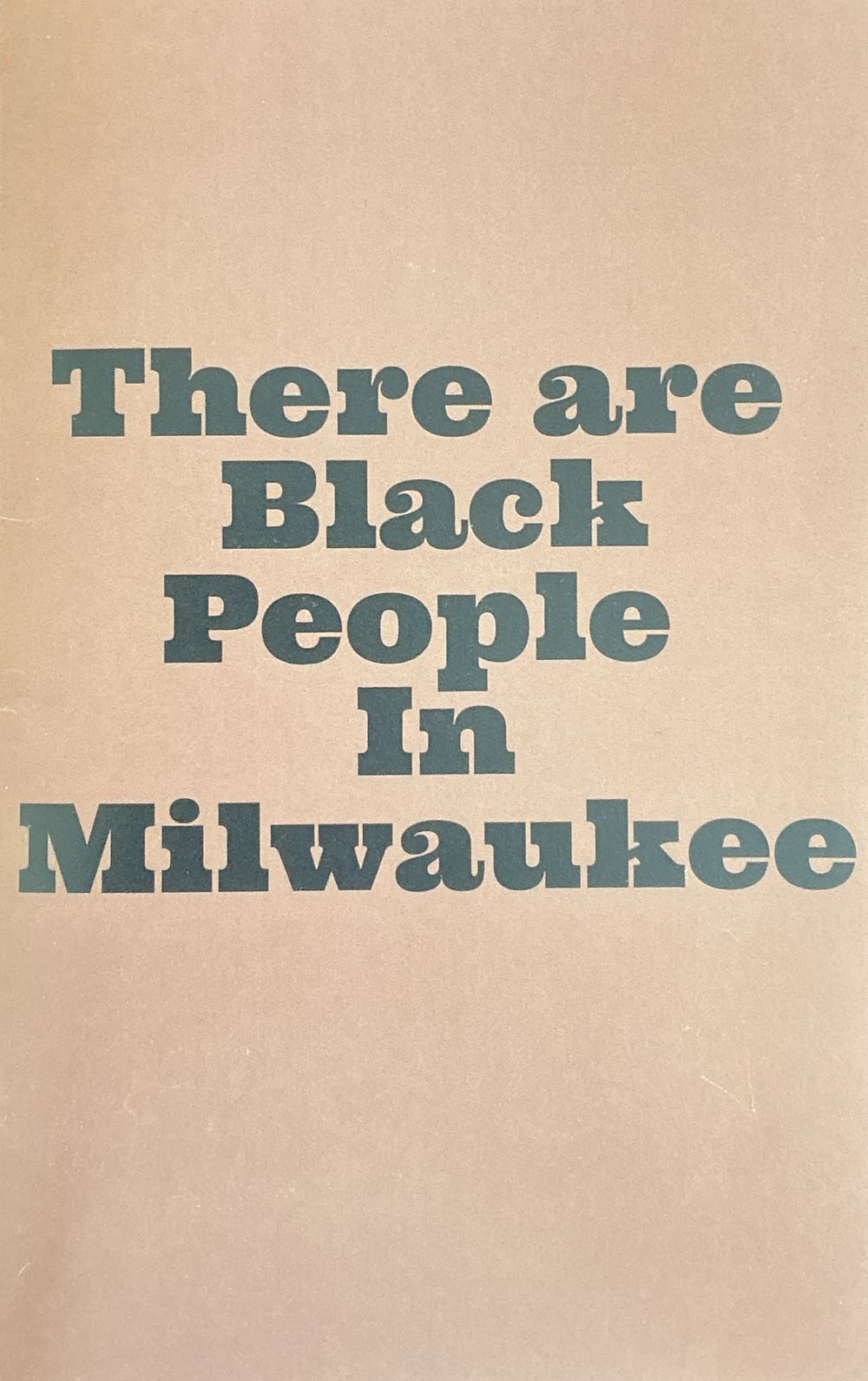 There Are Black People In Milwaukee
