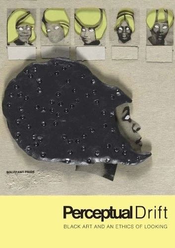 Ethics Of Looking By Key Jo Lee Perceptual Drift Black Art And An Ethics Drift: Lee Hardback English Har