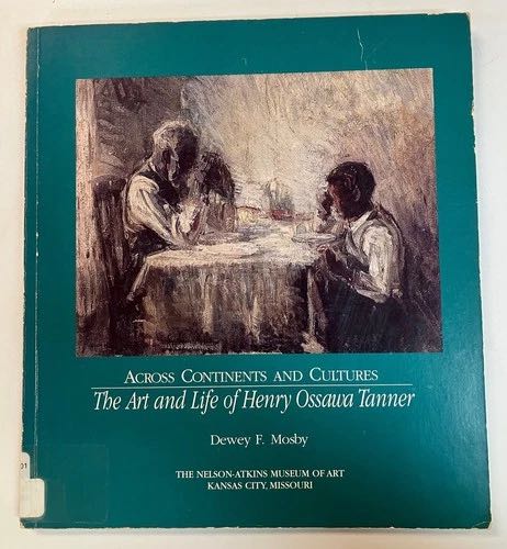 Across Continents And Life Of Henry Ossawa Tanner