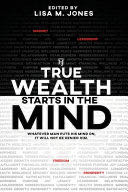 True Wealth Starts in the Mind: Whatever Man Puts His Mind On, it Will Not be Denied Him