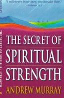 The Secret of Spiritual Strength