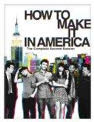 How To Make It In America