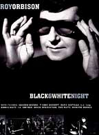 Orbison, Roy: Black & White Night