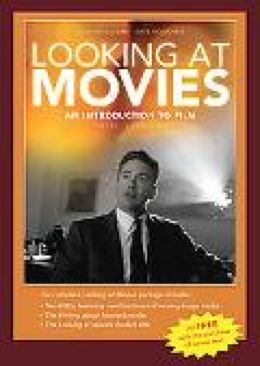 Looking at Movies: An Introduction to Film 2nd Ed.