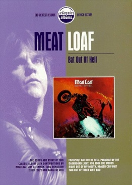 Meat Loaf: Bat Out Of Hell - Classic Albums
