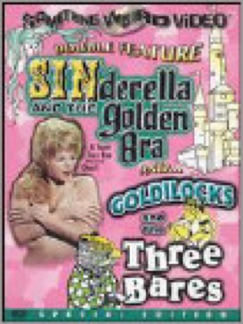 Sinderella And The Golden Bra / Goldilocks And The Three Bares