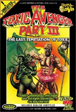 The Toxic Avenger Part III: The Last Temptation Of Toxie