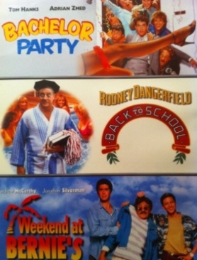 Bachelor Party, Back To School, Weekend At Bernies