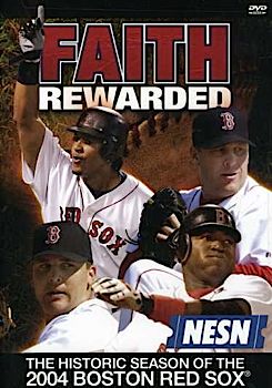 Faith Rewarded:2004 Boston Red Sox
