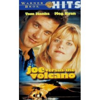 Joe Versus the Volcano