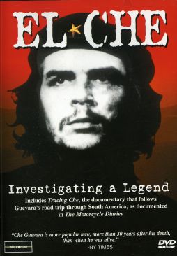 El Che- Investigating a Legend