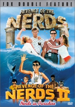 Revenge of the Nerds & Revenge Of The Nerds II: Nerds In Paradise