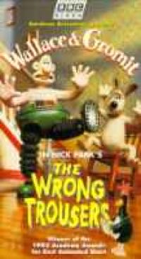 Wallace & Gromit: The Wrong Trousers
