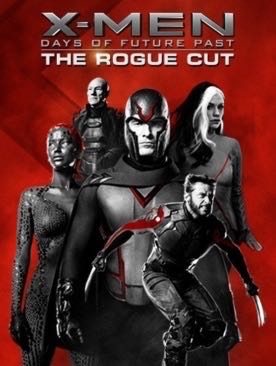 X-Men: Days of Future Past (The Rogue Cut)