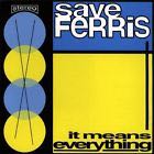 It Means Everything - Save Ferris (CD) music collectible [Barcode 5099748820822] - Main Image 1