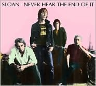 Never Hear The End Of It - Sloan (CD - 77) music collectible [Barcode 634457214323] - Main Image 1