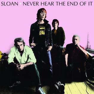 Never Hear The End Of It - Sloan (CD) music collectible - Main Image 1
