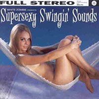 Supersexy Swingin Sounds - White Zombie (CD) music collectible - Main Image 1