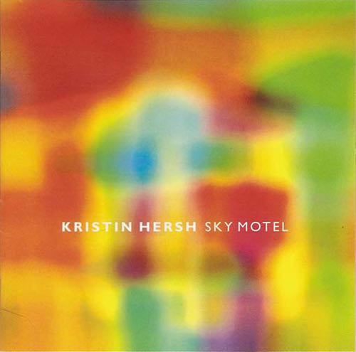Sky Motel - Hersh, Kristin (CD - 46) music collectible [Barcode 652637901023] - Main Image 3