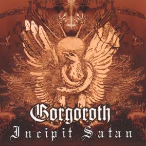 Incipit Satan - Gorgoroth (CD) music collectible [Barcode 7898904604164] - Main Image 1