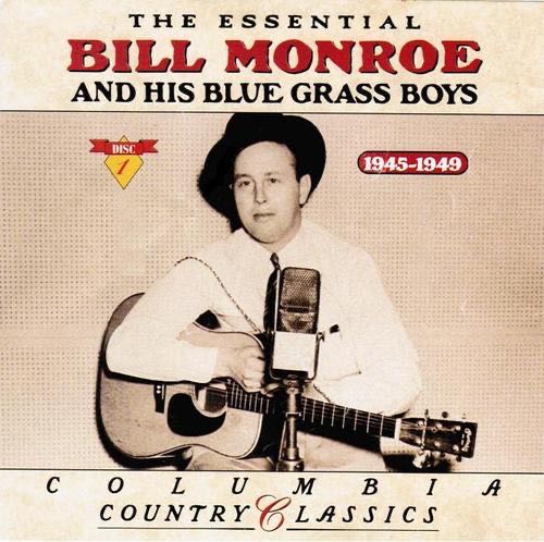 Essential Bill Monroe & His Blue Grass Boys (1945-1949) (MP3) - Bill Monroe (CD - 117) music collectible [Barcode 074645247823] - Main Image 2