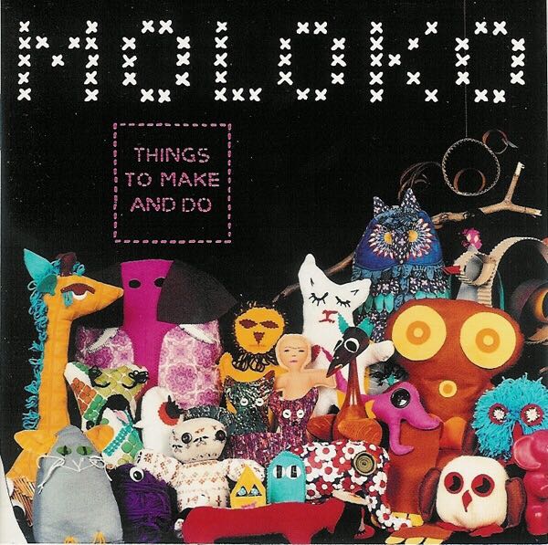 Things To Make And Do - Moloko (CD - 69) music collectible [Barcode 016861855024] - Main Image 3