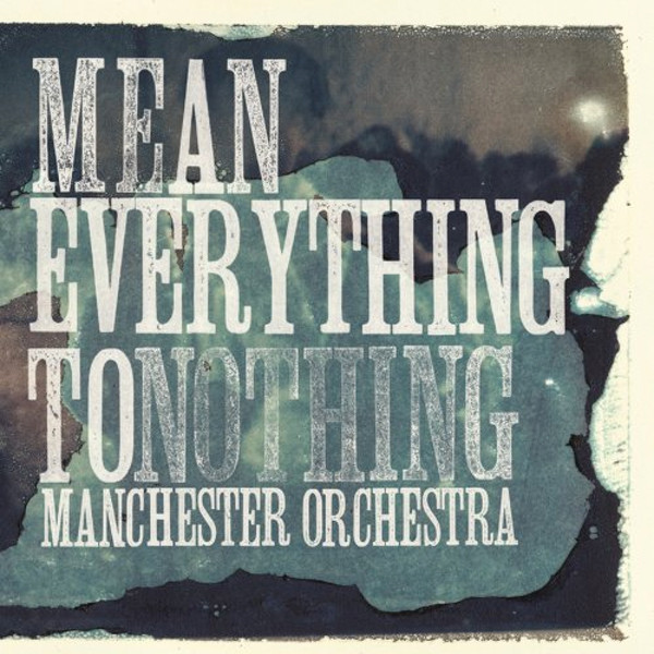 Mean Everything To Nothing - Manchester Orchestra (12”) music collectible - Main Image 1